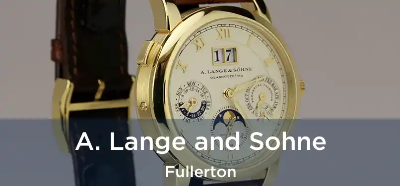  A. Lange and Sohne Fullerton