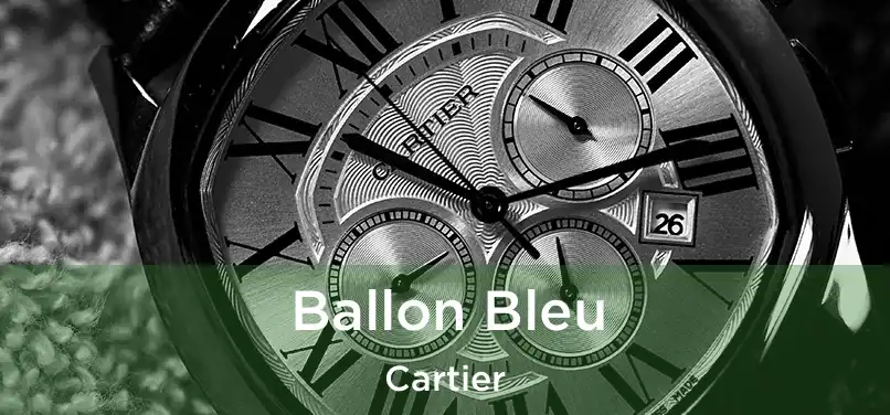  Ballon Bleu Cartier