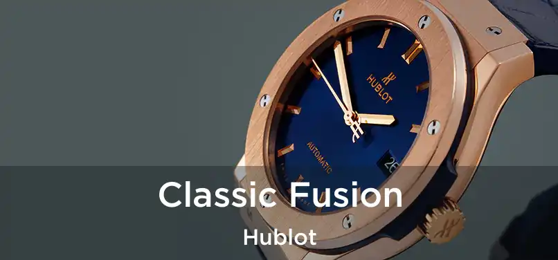  Classic Fusion Hublot
