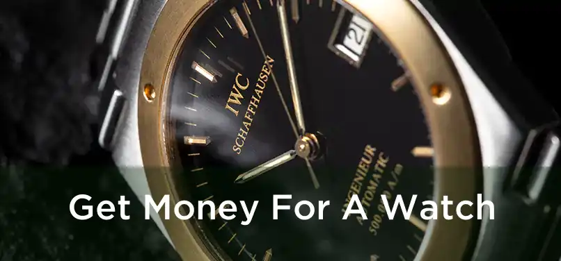  Get Money For A Watch 