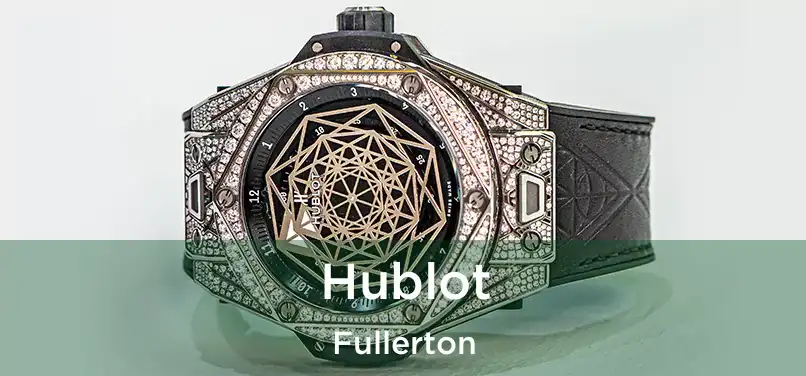  Hublot Fullerton