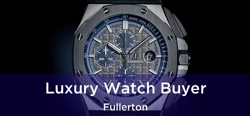  Luxury Watch Buyer Fullerton