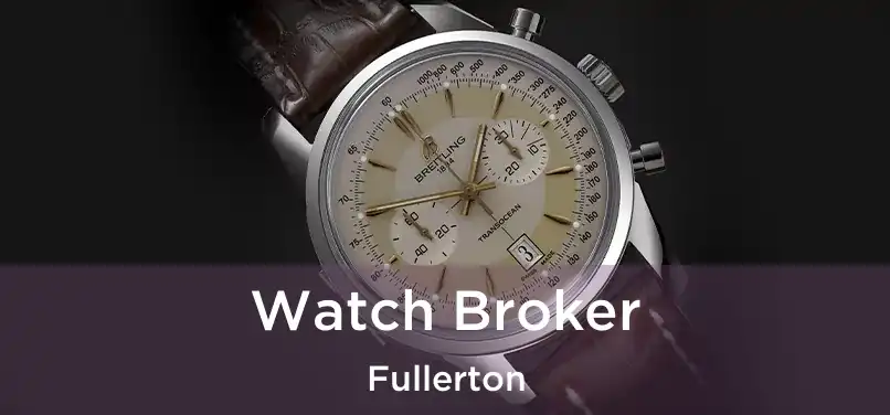  Watch Broker Fullerton
