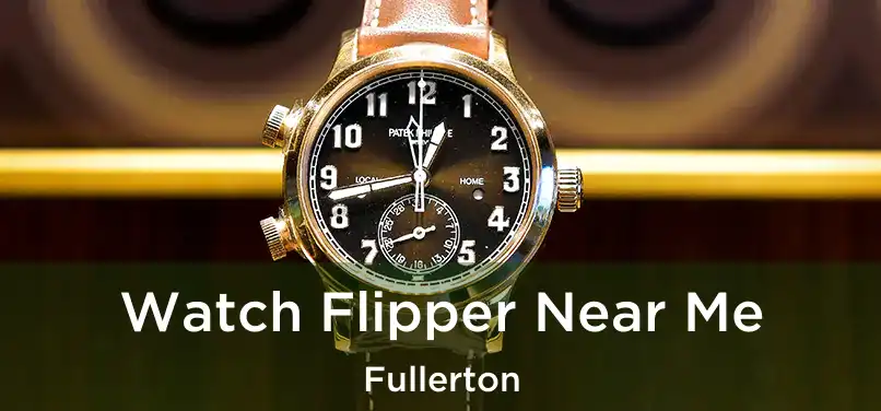  Watch Flipper Near Me Fullerton