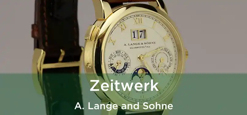  Zeitwerk A. Lange and Sohne